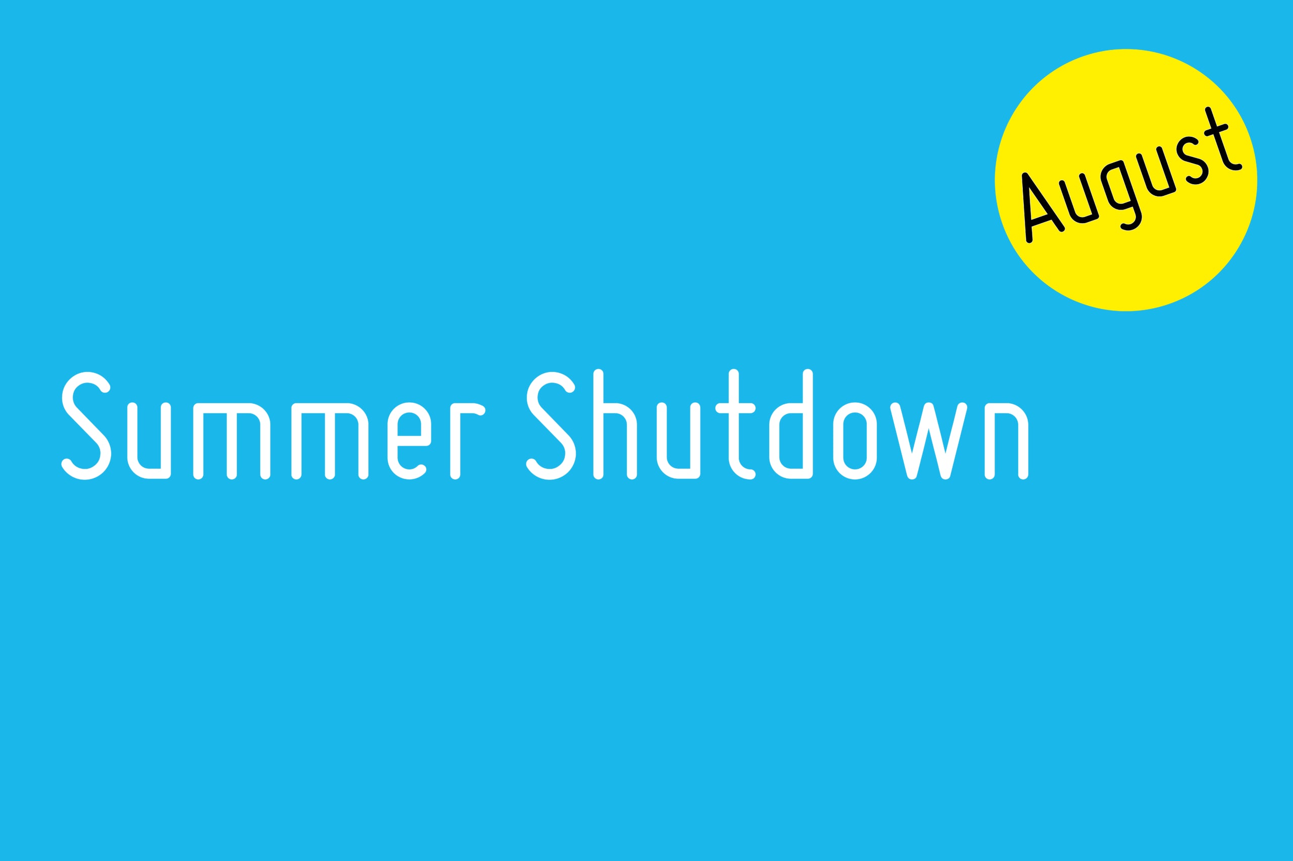 Summer Shutdown 2025